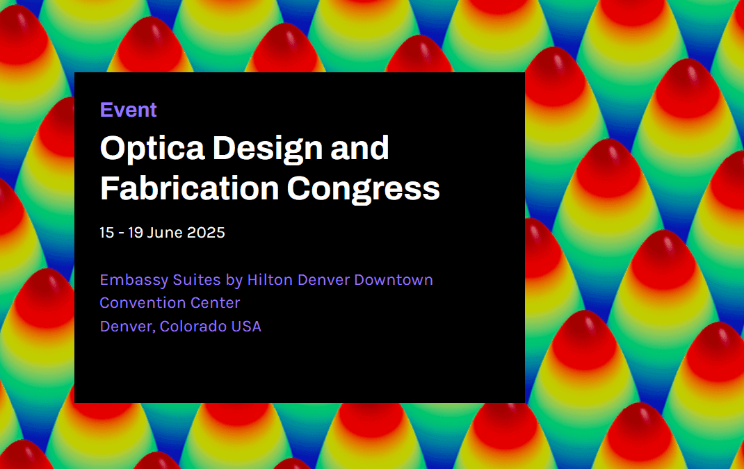 Optica Design and Fabrication Congress 2025